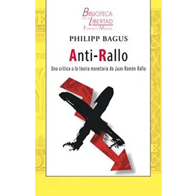 Imagen de ANTI Rallo: Una crítica a LA teoría monetaria DE Juan Ramón 49 (BIBLIOTECA LIBERTAD FORMATO MENOR)