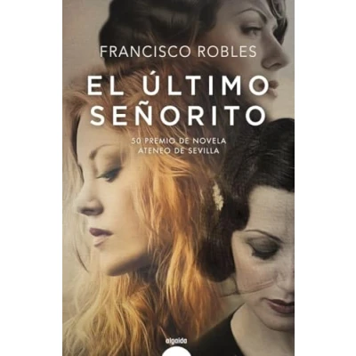 Imagen de El último señorito (ALGAIDA LITERARIA PREMIO ATENEO DE SEVILLA)