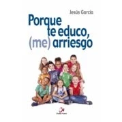 Imagen de Porque te educo, (me) arriesgo (Educación y aprendizaje)