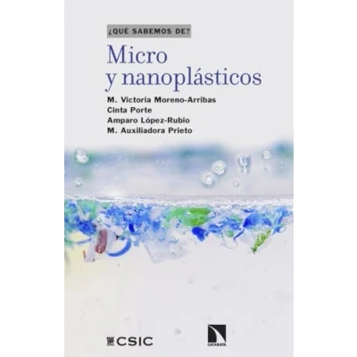 Imagen de Micro Y Nanoplasticos M. Victoria Moreno arribas (autor), Auxiliadora Prieto Amparo López Rubio Cinta Porte Visa (autor)