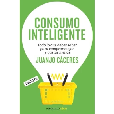 Imagen de Consumo inteligente: Todo lo que debes saber para comprar mejor y gastar menos (Clave)