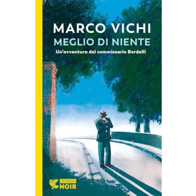 Imagen de Meglio Di Niente. Un Avventura Del Commissario Bordelli
