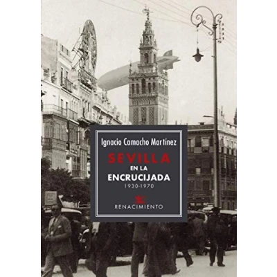 Imagen de Sevilla en la encrucijada 1930 1970: 169 (OTROS TITULOS)