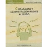 Imagen de Ciudadanos Y Administracion Frente Al Ruido: Los Fundamentos Cons Titu