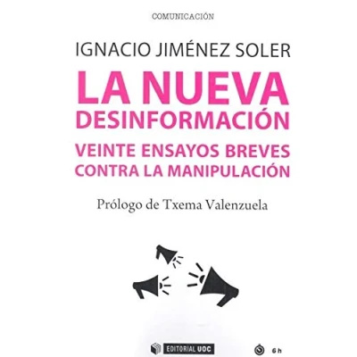 Imagen de la Nueva Desinformación: Veinte ensayos breves contra manipulación: 673 (Manuales)