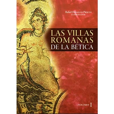 Imagen de Las villas romanas de la Bética: 319 (Historia y Geografía)