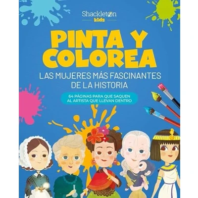 Imagen de PINTA Y COLOREA LAS MUJERES MáS FASCINANTES DE LA HISTORIA: 64 páginas para que saquen al artista llevan dentro (MIS PEQUEÑOS HEROES)