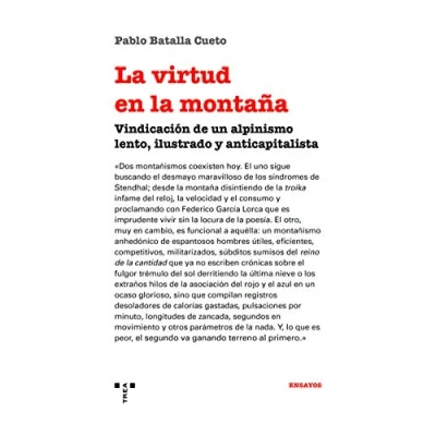 Imagen de La virtud En Montaña: Vindicación de un alpinismo lento, ilustrado y anticapitalista (Trea Ensayos)