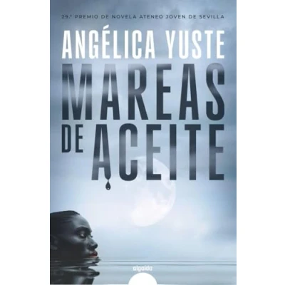Imagen de Mareas DE aceite (ALGAIDA LITERARIA PREMIO ATENEO JOVEN SEVILLA)