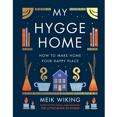 Imagen de My Hygge Home: How To Make Home Your Happy Place