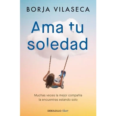 Imagen de Ama tu soledad. Muchas veces la mejor compañía encuentras estando solo (Clave)