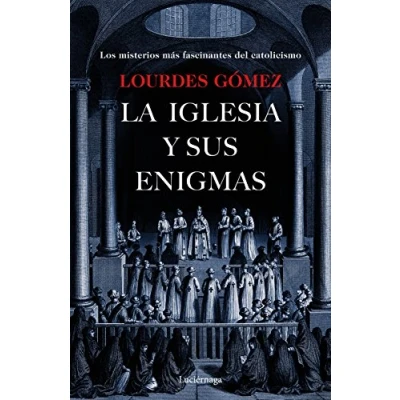 Imagen de La iglesia Y sus enigmas: Los misterios más fascinantes del catolicismo (ENIGMAS CONSPIRACIONES)