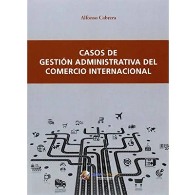 Imagen de Casos De Gestión Administrativa Del Comercio Internacional (ECONOMIA)
