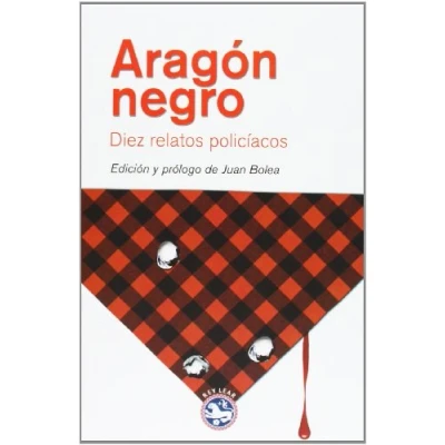 Imagen de Aragón Negro: Diez relatos policíacos (REY LEAR LIBROS)