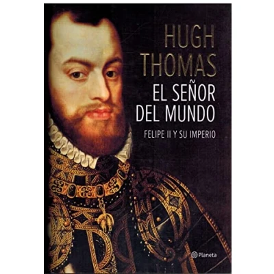 Imagen de El señor del mundo: Felipe II y su imperio (Planeta) [ versión en español]