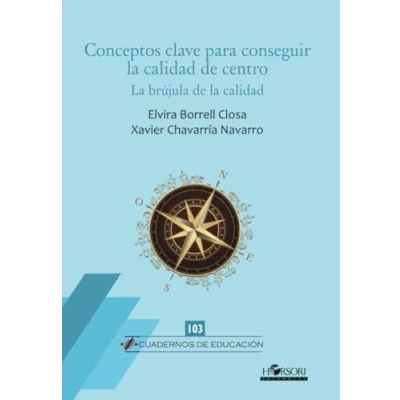 Imagen de Conceptos clave para conseguir la calidad de centro.: brújula calidad: 103 (Cuadernos educación)
