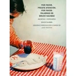 Imagen de por favor, preste atención, favor: Palabras de Bruce Nauman: Escritos y entrevistas (SIN COLECCION)