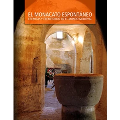 Imagen de el monacato espontáneo. Eremitas y eremitorios en mundo medieval (SIN COLECCION)