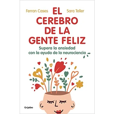 Imagen de El cerebro de la gente feliz: Supera ansiedad con ayuda neurociencia (Bienestar, salud y vida sana)