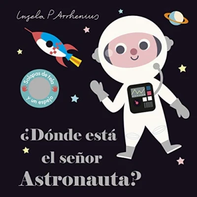 Imagen de ¿Dónde está el señor Astronauta?: Solapas de tela y un espejo (Libros con texturas)