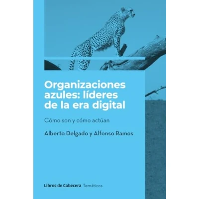 Imagen de ORGANIZACIONES AZULES: LIDERES DE LA ERA DIGITAL: cómo son y actúan (TEMATICOS)