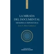 Imagen de La Mirada Del Documental: Memoria E Imposturas