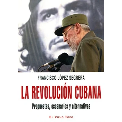 Imagen de La revolución cubana: Propuestas, escenarios y alternativas (SIN COLECCION)