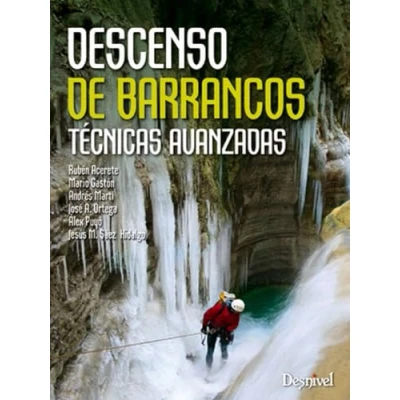 Imagen de Descenso de barrancos. técnicas avanzadas: avanzadas (SIN COLECCION)