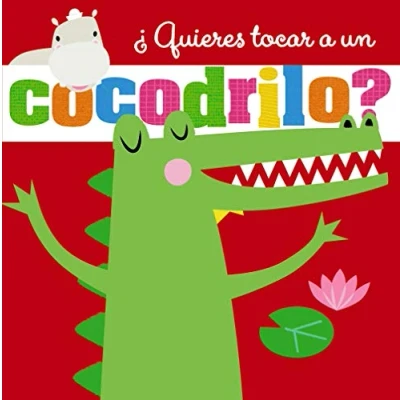 Imagen de ¿Quieres tocar A un cocodrilo? (Castellano PARTIR DE 0 AÑOS PROYECTO 3 Libros sensoriales)
