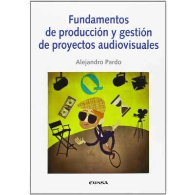 Imagen de Fundamentos de producción y gestión proyectos audiovisuales (Comunicación)