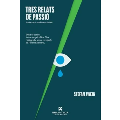 Imagen de Tres relats de passió: Desitjos ocults. Actes inexplicables. Una radiografia sense: 7 (BIBLIOTECA CLANDESTINA)
