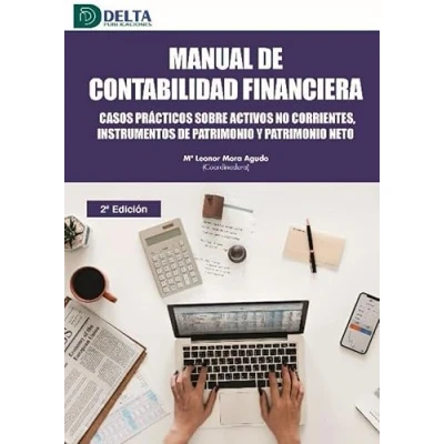 Imagen de Manual de Contabilidad financiera.: Casos prácticos sobre activos no corrientes, instrumentos patrimonio y neto (SIN COLECCION)