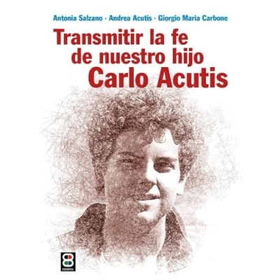 Imagen de Transmitir la fe de nuestro hijo carlo acutis