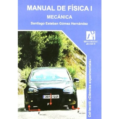 Imagen de Manual de Física I: Mecánica: 15 (Ciències experimentals)