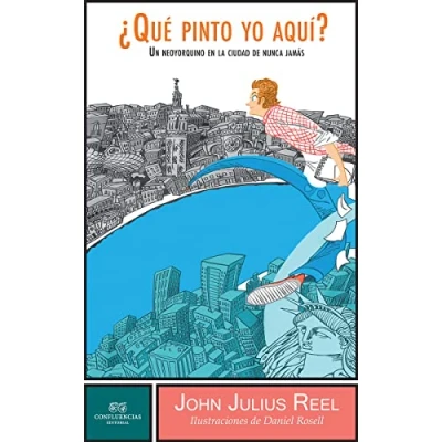 Imagen de ¿Qué Pinto Yo Aquí?: Un neoyorquino en la ciudad de nunca jamás (GERALD BRENAN EXCENTRICOS HETERODOXOS)
