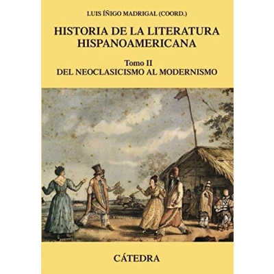Imagen de Historia de la literatura hispanoamericana, II: Del neoclasicismo al modernismo. (Crítica y estudios literarios Historias literatura)