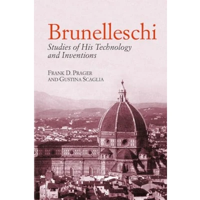 Imagen de Brunelleschi: Studies Of His Technology Anf Inventions