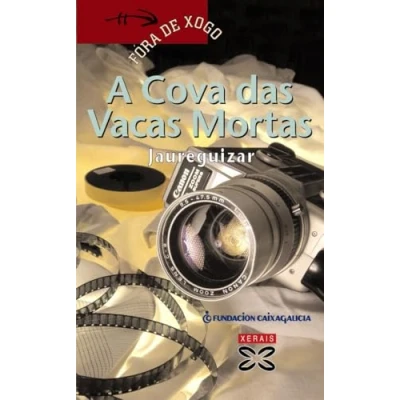 Imagen de A Cova das Vacas Mortas (INFANTIL E XUVENIL FÓRA DE XOGO)