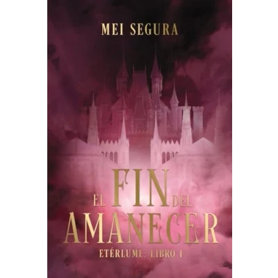 Imagen de El fin del amanecer: Etérlume libro 1 (Faeris Editorial)
