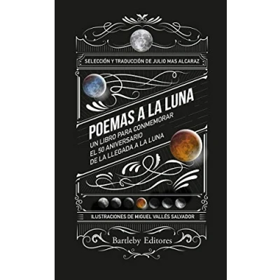Imagen de Poemas a la luna: Un libro para conmemorar el 50 aniversario de llegada l (BARTLEBY ILUSTRADOS)