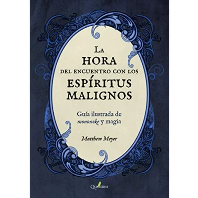 Imagen de La Hora del encuentro con Los Espíritus Malignos. Guía Ilustrada De Mononoke y magia (QUATERNI ILUSTRADOS)