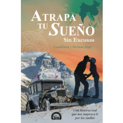 Imagen de Atrapa tu Sueño sin Excusas: EDICIÓN EN BLANCO Y NEGRO Una historia real que nos inspira a ir por los sueños