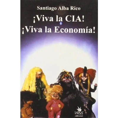 Imagen de VIVA LA CIA VIA ECONOMIA ELECTRODUENDES (EDICIONES ORATES)