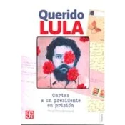 Imagen de Querido Lula: Cartas A Un Presidente En Prision