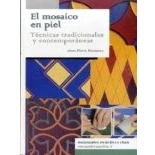 Imagen de El mosaico en piel: Técnicas tradicionales y contemporáneas (MANUALES PRÁCTICOS CLAN)