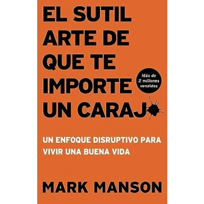 Imagen de El Sutil arte de que te importe Un caraj*: enfoque disruptivo para vivir una buena vida