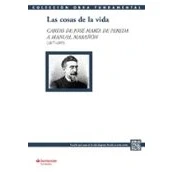 Imagen de Las cosas de la vida: Cartas José María Pereda a Manuel Marañón (1877 1897)