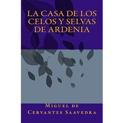 Imagen de La casa de los celos y selvas Ardenia