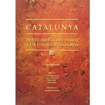 Imagen de Catalunya: De Les Arrels Del Passat A Un Futur Esplendorós