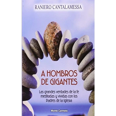 Imagen de A hombros de gigantes: Las grandes verdades la fe meditadas y vividas con los Padres Iglesia (Agua Viva)